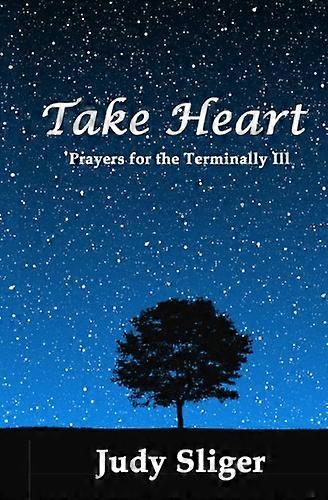 Take Heart: Prayers for the Terminally Ill