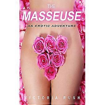 Die Masseurin: ein erotisches Abenteuer