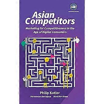 Concorrenti asiatici: marketing per la competitività nell'era dei consumatori digitali