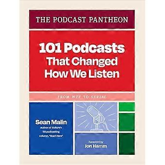 Podcast Pantheon: 101 podkaster som forandret måten vi lytter på – fra Wtf til føljetonger