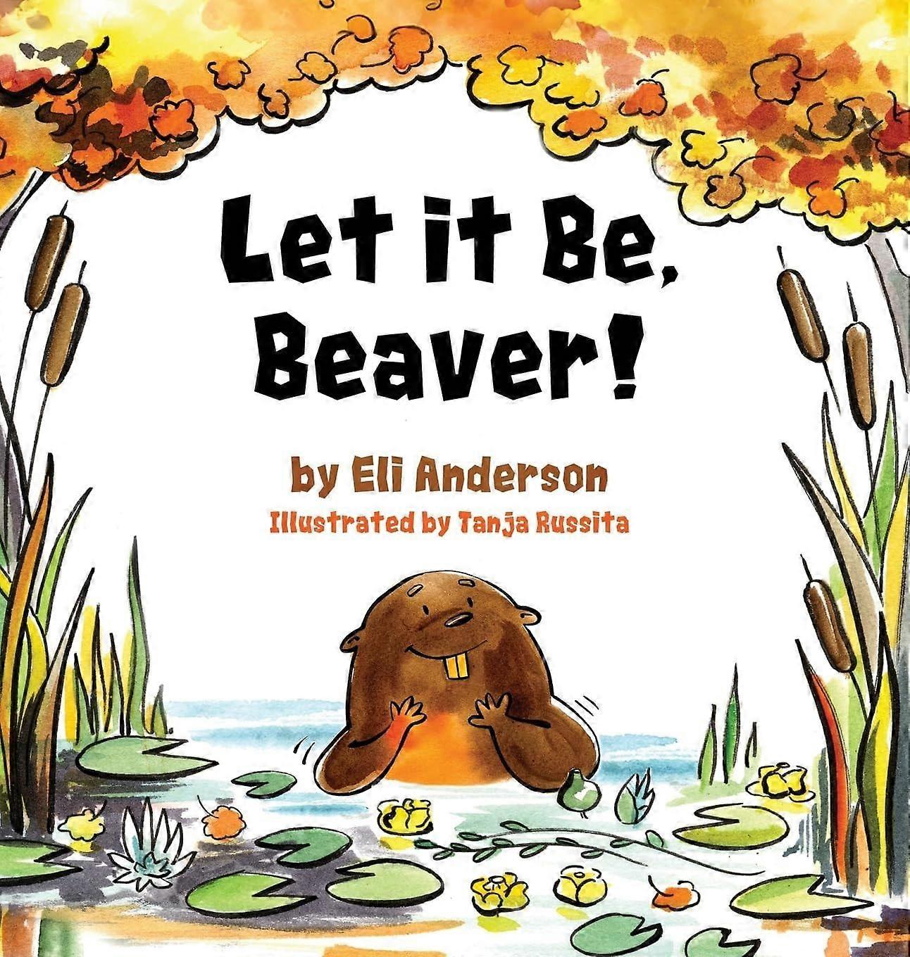 Let it be, beaver