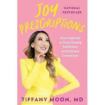 Joy Prescriptions : Comment j’ai appris à arrêter de courir après la perfection et à embrasser la connexion