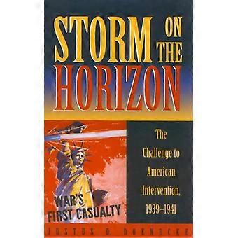 Tempestade no Horizonte: O Desafio à Intervenção Americana (1939-1941) - Justus D. Doenecke - Brochura - Livro em Inglês - História