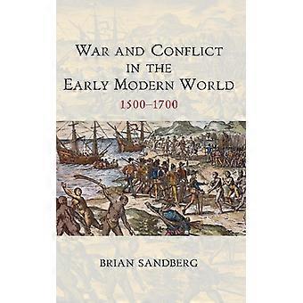 Krig og konflikt i den tidligmoderne verden 1500–1700 – Brian Sandberg – Innbundet – Engelsk bok – Historie