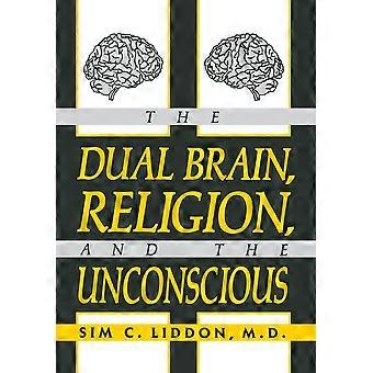 The Dual Brain Religion And The Unconscious - Sim C. Liddon - Hardcover - en Book