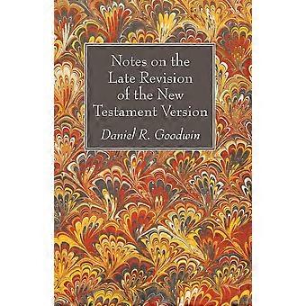 Notes On The Late Revision Of The New Testament Version - Daniel R. Goodwin - Paperback - en Book