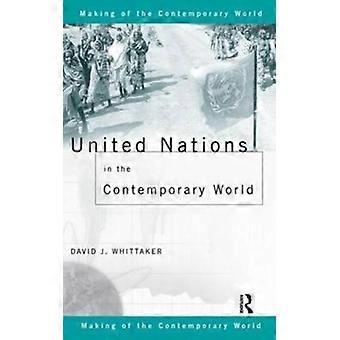 As Nações Unidas no Mundo Contemporâneo - David J. Whittaker - Capa dura - Livro em inglês - História