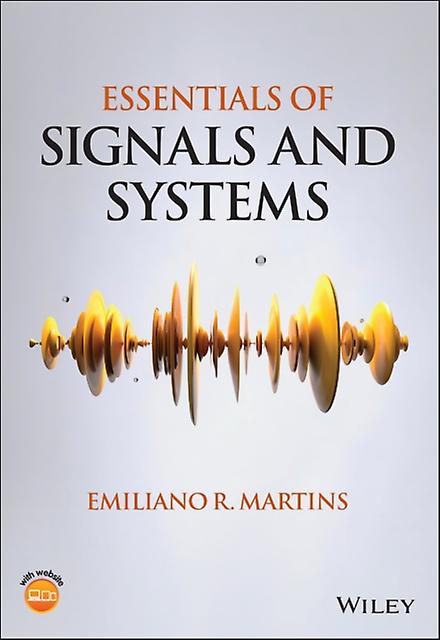 Essentials Of Signals And Systems by Emiliano R. Martins Paperback Book