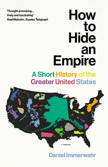 How To Hide An Empire by Daniel Immerwahr Paperback Book
