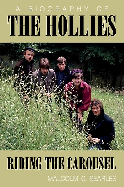 The Hollies Riding The Carousel by Malcolm C. Searles Paperback