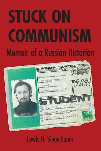 Stuck On Communism by Lewis H. Siegelbaum Paperback Book