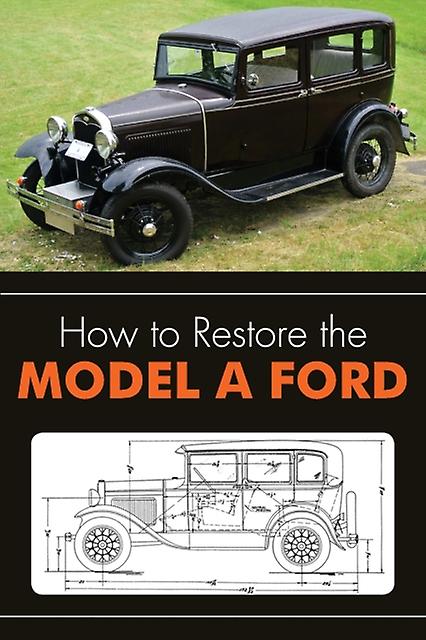 How To Restore The Model A Ford by Leslie R Henry Paperback
