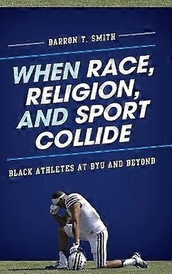 When Race Religion and Sport Collide