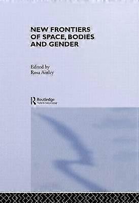 New Frontiers of Space Bodies and Gender