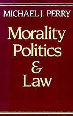 Morality Politics and Law