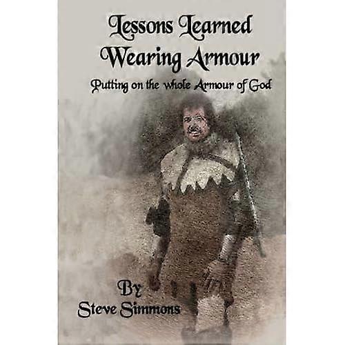 Lessons Learned Wearing Armour