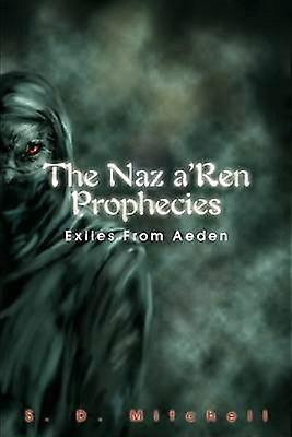 The Naz a'Ren Prophecies Exiles From Aeden