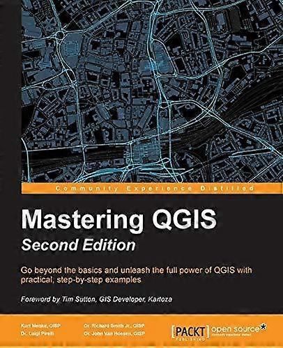 Mastering Qgis - by GISP, Dr. John Van Hoesen Digital delivered electronically Book