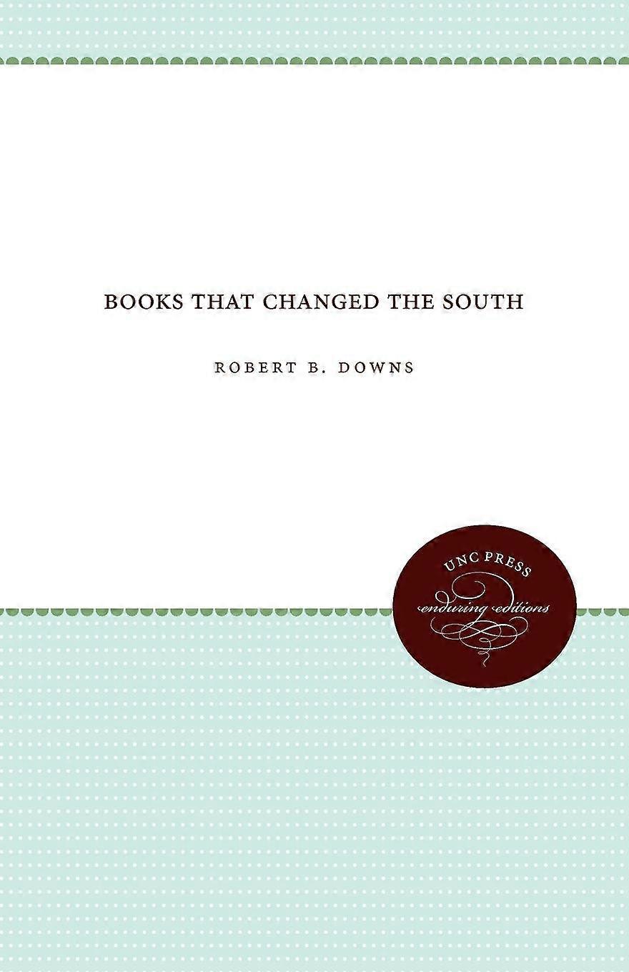 Books That Changed The South - Robert B. Downs