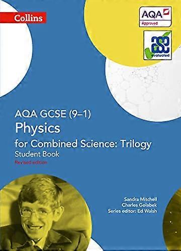 AQA GCSE Physics for Combined Science: Trilogy 9 1 Student Book (GCSE Science 9 1)