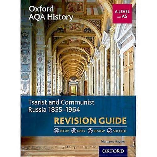 Oxford AQA History for A Level: Tsarist and Communist Russia 1855 1964 Revision Guide