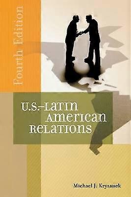U.S.-Latin American Relations 4th Edition