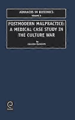 Postmodern Malpractice - A Medical Case Study in The Culture War