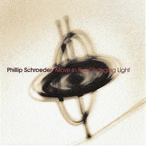 Phillip Schroeder - Move in the Changing Light  [COMPACT DISCS] USA import