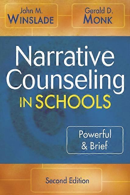 Narrative Counseling In Schools by Gerald D. Monk Paperback