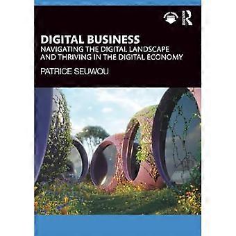 Digital Business: Navigieren in der digitalen Landschaft und Erfolg in der digitalen Wirtschaft