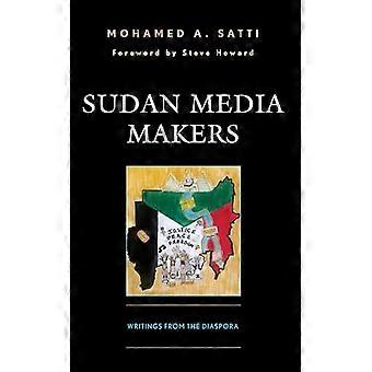 Sudan Media Makers Writings from the Diaspora