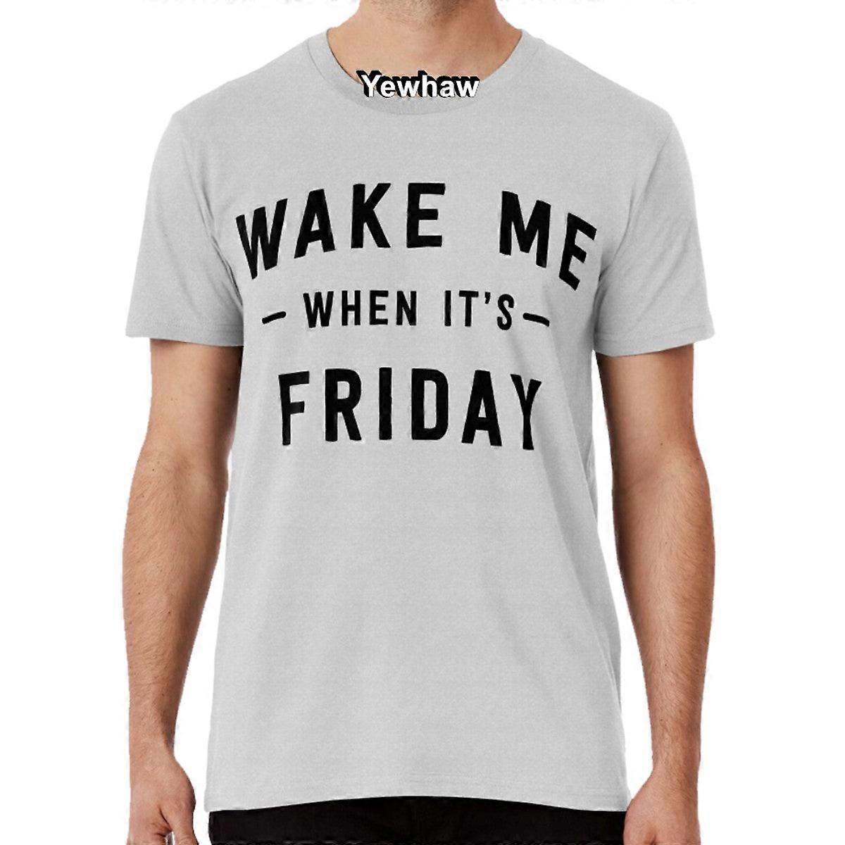 Wake Me When It's Friday Tričko Spánek Všední dny Víkend Dovolená