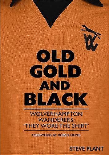 Old Gold And Black - Steve Plant