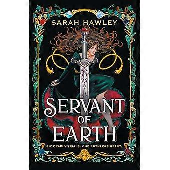 Servant Of Earth Your New Dark Romantasy Obsession Perfect For Fans Of Sarah J M - Sarah Hawley