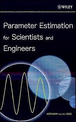 Parameter Estimation for Scientists and Engineers