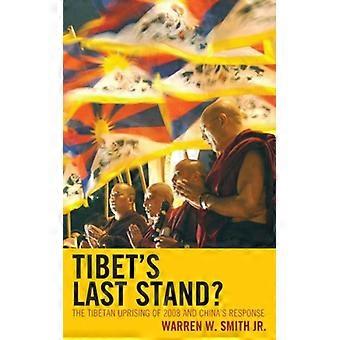 Tibet's Last Stand The Tibetan Uprising Of 2008 And China's Response - Warren W. Smith - Hardcover - English Book - History