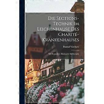 Die Sections-technik Im Leichenhause Des Charit-krankenhauses Mit Besonderer Rck - Rudolf Virchow - Hardcover - English Book - History