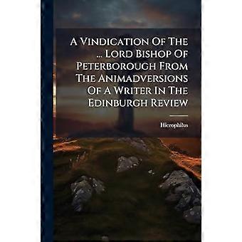 A Vindication Of The. Lord Bishop Of Peterborough From The Animadversions Of A - Hierophilus - Paperback - en Book