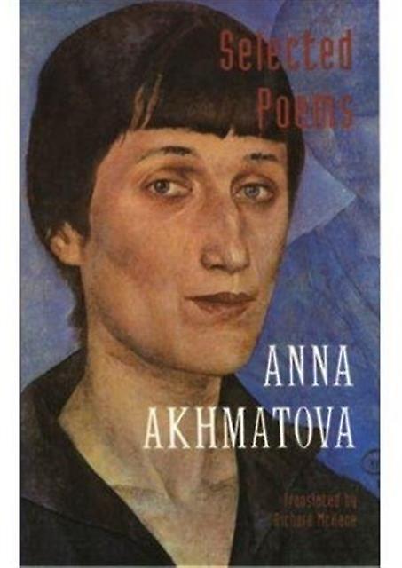 Selected Poems by Anna Andreevna Akhmatova Paperback