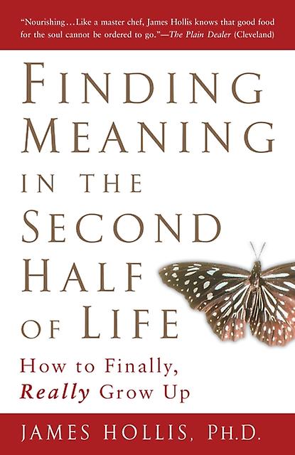 Finding Meaning In The Second Half Of Life by James James Hollis Hollis Paperback