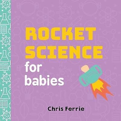 Rocket Science For Babies by Chris Ferrie Paperback Book