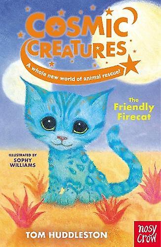 Cosmic Creatures The Friendly Firecat - Tom Huddleston