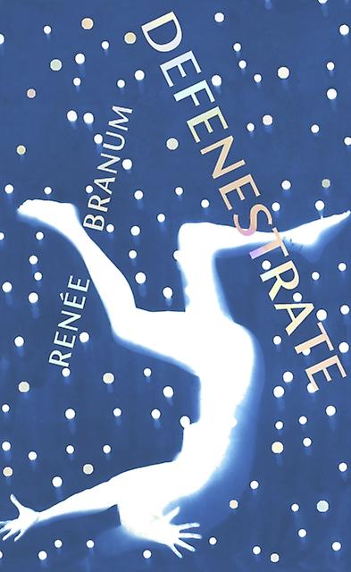 Defenestrate by Renee Branum Hardback Book