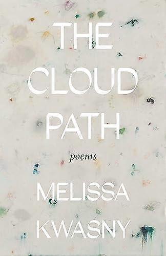 The Cloud Path by Melissa Kwasny Paperback