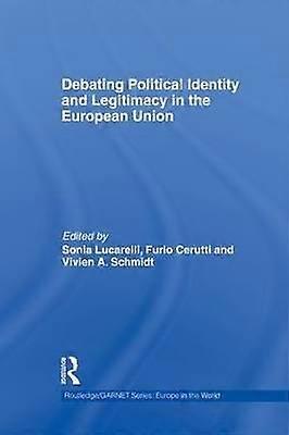 Debating Political Identity and Legitimacy in the European Union