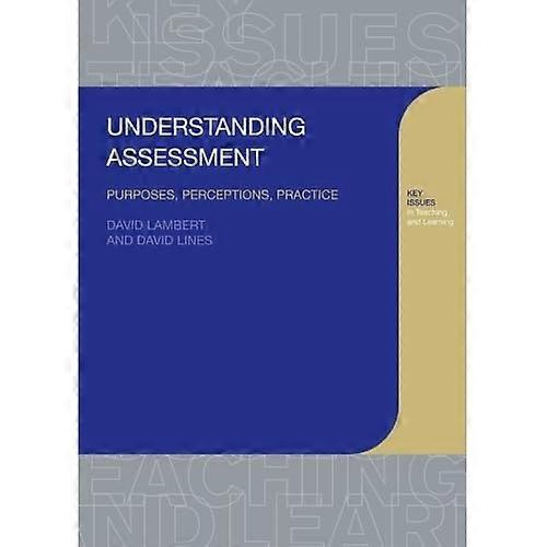 Understanding Assessment: Purposes, Perceptions, Practice (Learning About Teaching S.)