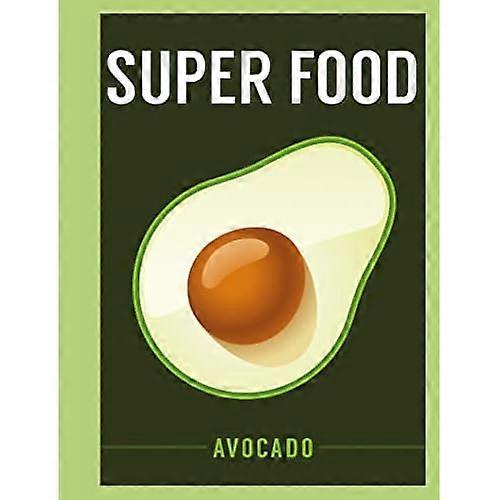 Super alimentos: Aguacate (Superfoods)