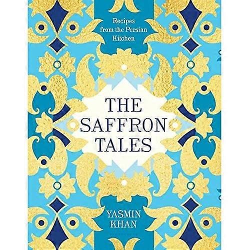 The Saffron Tales: Recipes from the Persian Kitchen