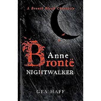 Anne Bront Nightwalker A Bront Blood Chronicle Volume 1 Bront Blood Chronicles