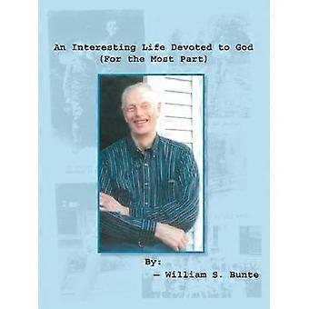 An Interesting Life Devoted to God For the Most Part